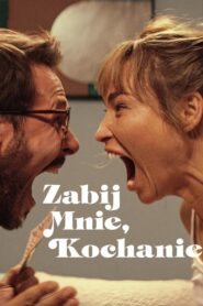 Zabij mnie, kochanie Cały film po polsku