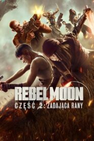 Rebel Moon – część 2: Zadająca rany Cały film po polsku